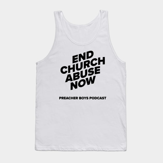 End Church Abuse Tank Top by Preacher Boys Podcast